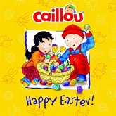 Caillou: Happy Easter! (eBook, ePUB)
