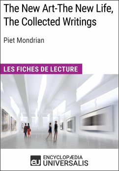 The New Art-The New Life, The Collected Writings de Piet Mondrian (eBook, ePUB) - Encyclopaedia Universalis