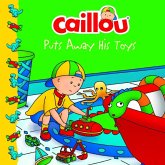 Caillou Puts Away His Toys (eBook, ePUB)