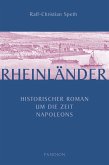 Rheinländer: Historischer Roman um die Zeit Napoleons (eBook, ePUB)