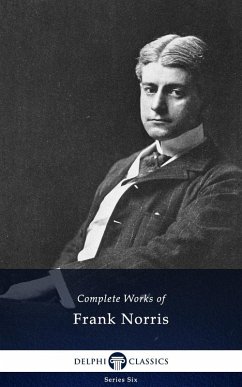 Delphi Complete Works of Frank Norris (Illustrated) (eBook, ePUB) - Norris, Frank