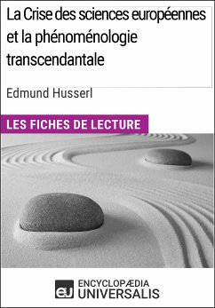 La Crise des sciences européennes et la phénoménologie transcendantale d'Edmund Husserl (eBook, ePUB) - Encyclopaedia Universalis