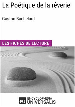 La Poétique de la rêverie de Gaston Bachelard (eBook, ePUB) - Encyclopaedia Universalis