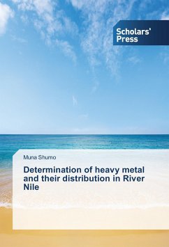 Determination of heavy metal and their distribution in River Nile - Shumo, Muna