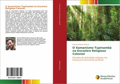 O Xamanismo Tupinambá no Encontro Religioso Colonial - Martins Ramos, Antonio