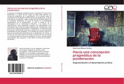 Hacia una concepción pragmática de la ponderación - Blanco Cortina, David José