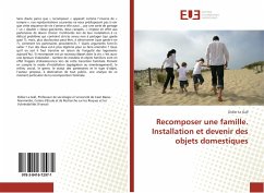 Recomposer une famille. Installation et devenir des objets domestiques - Le Gall, Didier