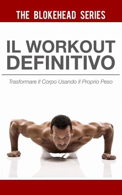 Cover Il Workout Definitivo: Trasformare il corpo usando il proprio peso (eBook, ePUB)