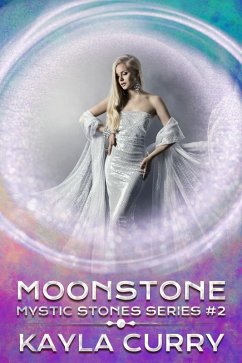 Moonstone (Mystic Stones Series #2) (eBook, ePUB) - Curry, Kayla