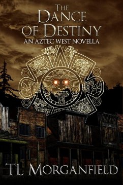The Dance of Destiny (Aztec West) (eBook, ePUB) - Morganfield, Tl