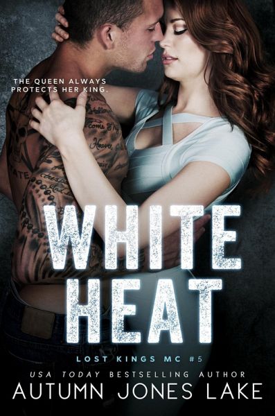 White Heat (Lost Kings MC #5) (eBook, ePUB) White Heat (Lost Kings MC #5) (eBook, ePUB)