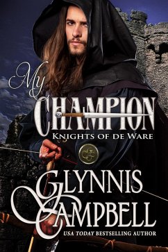 My Champion (The Knights of de Ware, #1) (eBook, ePUB) - Campbell, Glynnis