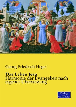 Das Leben Jesu - Hegel, Georg Wilhelm Friedrich