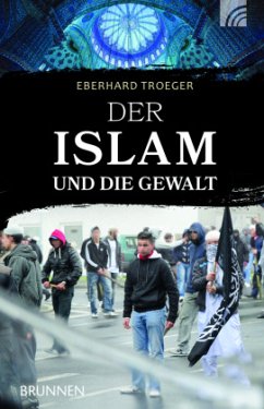 Der Islam und die Gewalt - Troeger, Eberhard