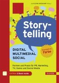 Storytelling: Digital - Multimedial - Social Storytelling: Digital - Multimedial - Social