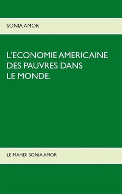 L'économie américaine des pauvres dans le monde. - Amor, Sonia