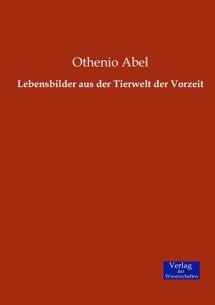 Lebensbilder aus der Tierwelt der Vorzeit - Abel, Othenio