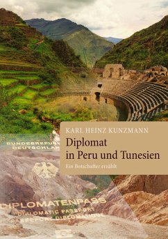 Diplomat in Peru und Tunesien - Kunzmann, Karl Heinz
