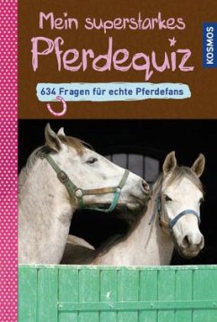 Mein superstarkes Pferdequiz - Henke, Carola; Olbricht, Gea