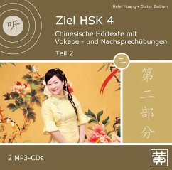 Chinesische Hörtexte mit Vokabel- und Nachsprechübungen / Ziel HSK 4 Tl.2 - Huang, Hefei; Ziethen, Dieter