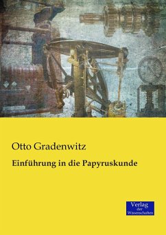 Einführung in die Papyruskunde - Gradenwitz, Otto