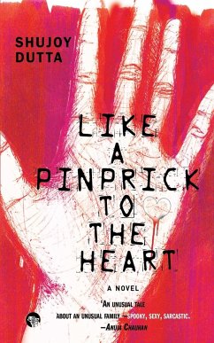 Like a Pinprick to the Heart - Dutta, Shujoy