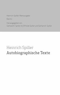 Autobiografische Texte - Spiller, Heinrich