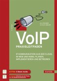 VoIP Praxisleitfaden, m. 1 Buch, m. 1 E-Book VoIP Praxisleitfaden, m. 1 Buch, m. 1 E-Book