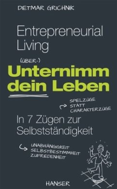 Entrepreneurial Living - Unternimm dein Leben, m. 1 Buch, m. 1 E-Book - Grichnik, Dietmar