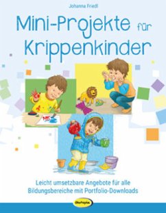 Mini-Projekte für Krippenkinder - Friedl, Johanna