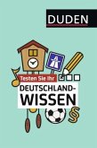 Testen Sie Ihr Deutschlandwissen! Testen Sie Ihr Deutschlandwissen!