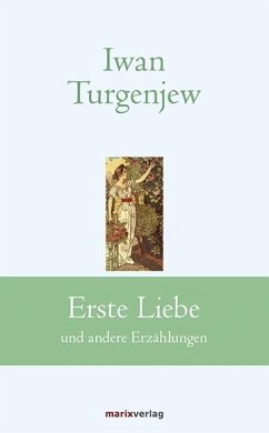 Erste Liebe - Turgenjew, Iwan S.