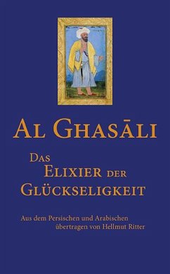 Das Elixier der Glückseligkeit - Al-Ghazali