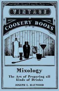 Haywood's Mixology - The Art of Preparing all Kinds of Drinks - Haywood, Joseph L.