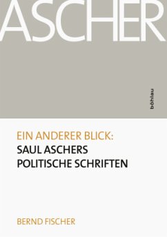 Ein anderer Blick: Saul Aschers politische Schriften - Fischer, Bernd