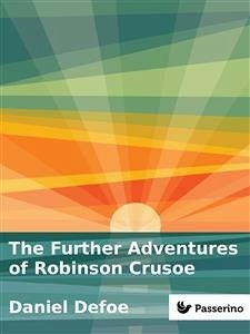 The Further Adventures of Robinson Crusoe (eBook, ePUB) - Defoe, Daniel