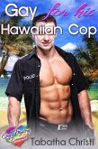 Gay For His Hawaiian Cop (eBook, ePUB)