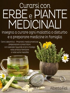 Curarsi con Erbe e Piante medicinali (eBook, ePUB) - Fidi, Alberto