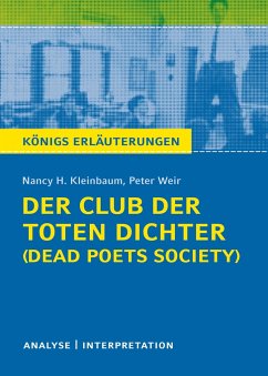 Der Club der toten Dichter - Dead Poets Society von Nancy H. Kleinbaum. Königs Erläuterungen. - Kleinbaum, Nancy H.; Weir, Peter