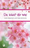 Da blüht dir was Da blüht dir was