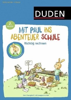 Mit Paul ins Abenteuer Schule - Richtig rechnen - 2. Klasse - Weber, Annette