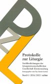 Protokolle zur Liturgie 06. Veröffentlichungen der Liturgiewissenschaftlichen... / Protokolle zur Liturgie