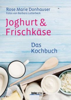 Joghurt & Frischkäse - Donhauser, Rose Marie