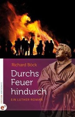 Durchs Feuer hindurch - Böck, Richard