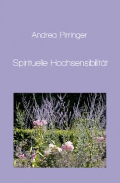 Spirituelle Hochsensibilität - Pirringer, Andrea