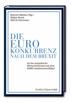 Die Euro-Konkurrenz nach dem Brexit - Walther, Dietrich;Stock, Walter;Hartmann, Wolf D.