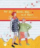 Mit dir durch dick und dünn Mit dir durch dick und dünn