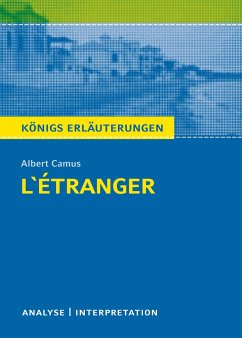 L'Étranger - Der Fremde von Albert Camus. Königs Erläuterungen. - Camus, Albert