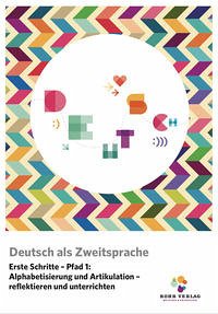 Deutsch als Zweitsprache. Erste Schritte - Pfad 1: Alphabetisierung und Artikulation – reflektieren und unterrichten - Frauen, Christiane