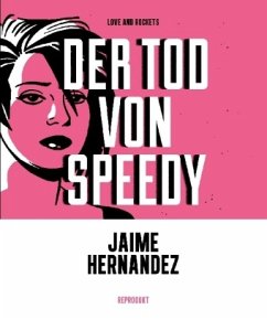 Love and Rockets - Der Tod von Speedy - Hernandez, Jaime
